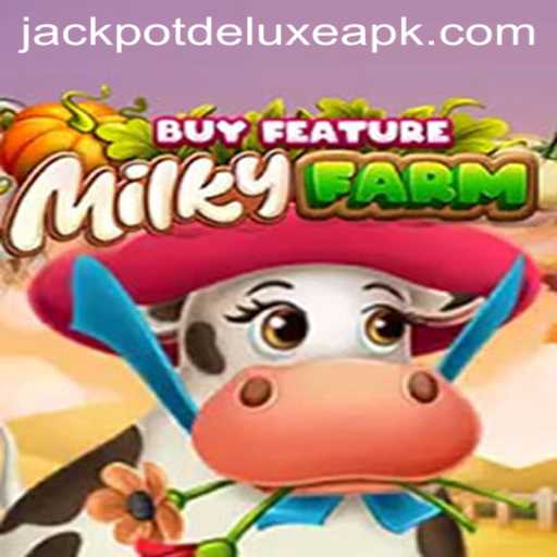 Dive into MilkyFarmBuyFeature and Uncover the Thrill of JACKPOTDELUXE